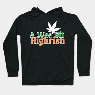 A Wee Bit Highrish True Irishman Hoodie